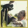 Hearts of Gold - Single album lyrics, reviews, download
