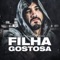 Filha Gostosa - DJ Maloka Original & MC Dom LP lyrics