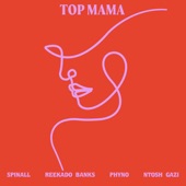 TOP MAMA (feat. Ntosh Gazi) artwork