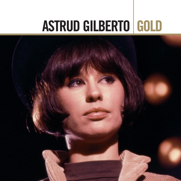Astrud Gilberto - Don't Go Breaking My Heart