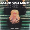 Make You Mine - Single