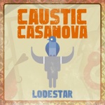 Caustic Casanova - Lodestar