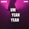 Um Yeah Yeah - Single album lyrics, reviews, download