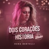 Dois Corações e Uma História (Só As Braba, Ao Vivo) - Single