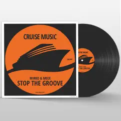 Stop the Groove - Single by Mirko & Meex album reviews, ratings, credits