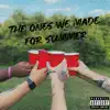 The Ones We Made for Summer (feat. Nino Chavez) - EP album lyrics, reviews, download