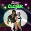 Closer - Single album lyrics, reviews, download