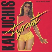 Kali Uchis - Tyrant (feat. Jorja Smith)