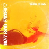 Trash Island - Huffing Rocket Fuel