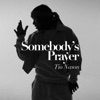 Somebody's Prayer - Single
