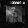 I Know Who I Am album lyrics, reviews, download