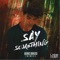 Say Something (Dennis Armijos Remix) - Lion Herris lyrics