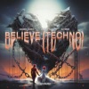 Believe (Techno Version) - Single