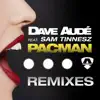 Pacman Remixes (feat. Sam Tinnesz) - EP album lyrics, reviews, download