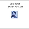 Doom Your Heart (Roro Perrot Aka GRAVEYARD SUN)