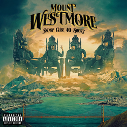 Snoop Cube 40 $Hort (feat. E-40 &amp; Too $hort) [Video Deluxe] - MOUNT WESTMORE, Snoop Dogg &amp; Ice Cube Cover Art