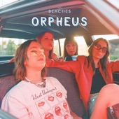 The Beaches - Orpheus