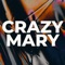 Crazy Mary - Heaven is Shining lyrics