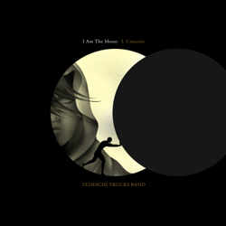 I Am The Moon: I. Crescent - Tedeschi Trucks Band Cover Art