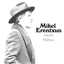 Héroe - Single - Mikel Erentxun