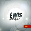 É Nós Angola Vol. 1 - EP