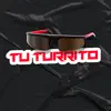 Tu Turrito (Turreo Edit) - Single album lyrics, reviews, download