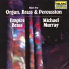 Music for Organ, Brass & Percussion album lyrics, reviews, download