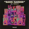 Bang Harder - Single album lyrics, reviews, download