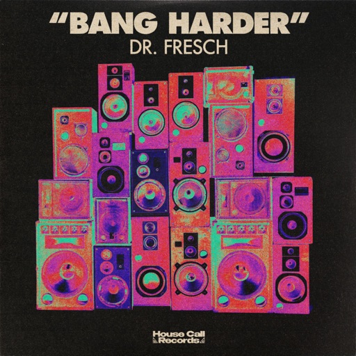 Bang Harder - Single by Dr. Fresch