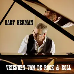 Vrienden Van De Rock And Roll - Single - Bart Herman Vrienden Van De Rock And Roll - Single - Bart Herman