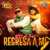 Regresa a Mí (feat. Tefi) - Single album lyrics, reviews, download