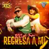 Stream & download Regresa a Mí (feat. Tefi) - Single