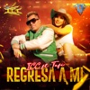 Regresa a Mí (feat. Tefi) - Single