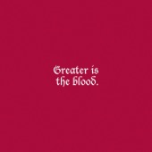 Greater is the Blood artwork