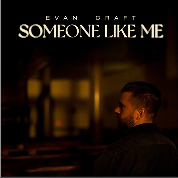 Evan Craft - Someone Like Me