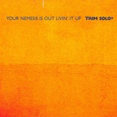 Your Nemesis Is Out Livin' It Up artwork