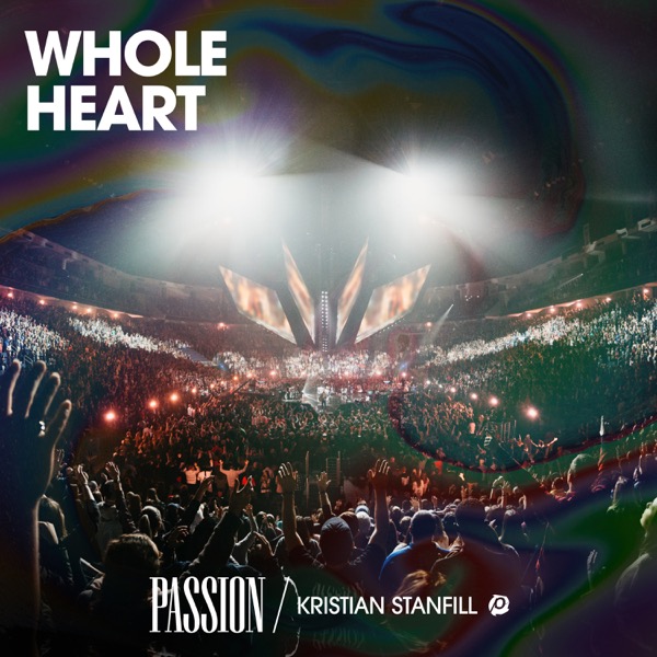 Whole Heart (feat. Kristian Stanfill) [Live] - Single