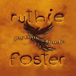 Joy Comes Back - Ruthie Foster Joy Comes Back - Ruthie Foster