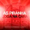 Stream & download As Piranha Joga na Cara - Single