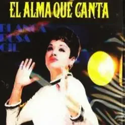El Alma Que Canta - Blanca Rosa Gil El Alma Que Canta - Blanca Rosa Gil