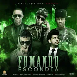 Fumando Escondia (feat. Secreto "El Famoso Biberon", Quimico Ultra Mega, Poeta Callejero & Albert 06 El Veterano) - Single - Black Jonas Point Fumando Escondia (feat. Secreto "El Famoso Biberon", Quimico Ultra Mega, Poeta Callejero & Albert 06 El Veterano) - Single - Black Jonas Point