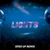 Lights (SpedUp Remix) - Single album lyrics, reviews, download