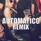 Automatico - DJ Alex Remix & Nicolas Maulen lyrics