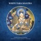 White Tara Mantra (feat. Benny Oyama, Moncaya & Khenpo Samdup Rinpoche) artwork