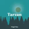 Tarzan - Single album lyrics, reviews, download