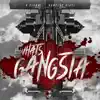 Whats Gangsta - Single album lyrics, reviews, download
