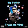 Tryna Go Viral - Single album lyrics, reviews, download