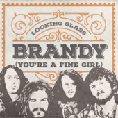 Looking Glass - Brandy (You're A Fine Girl)