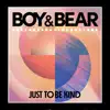 Just To Be Kind - Single album lyrics, reviews, download