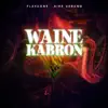 Waine Kabron - Single album lyrics, reviews, download